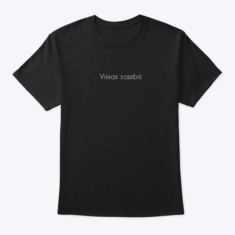 Viskas zaebis tshirt